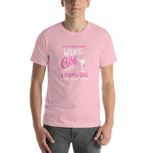 Load image into Gallery viewer, I'm a Wine girl, just live a normal except much cooler Unisex T-Shirt