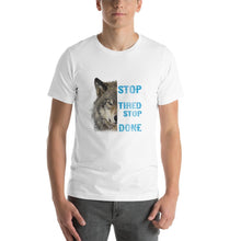 Load image into Gallery viewer, Wolf image, i don't stop when i tired Unisex T-Shirt